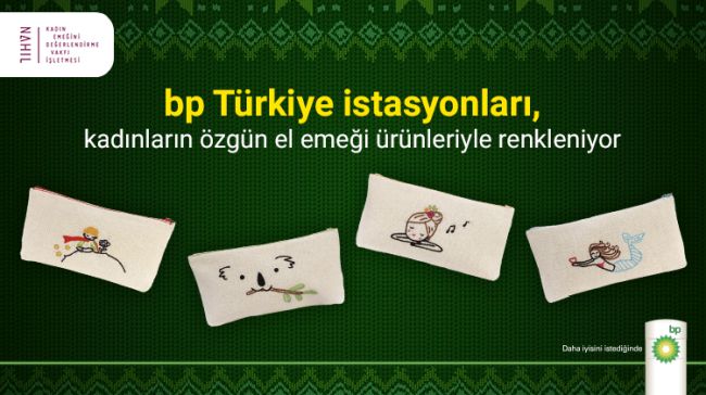 bp Türkiye istasyonları el emeği ürünlerle renkleniyor